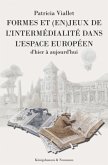 Formes et (en)jeux de l'intermédialité dans l'espace Européen