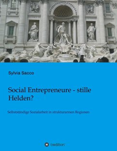 Social Entrepreneure - stille Helden? - Sacco, Sylvia