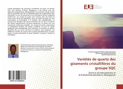 Variétés de quartz des gisements cristallifères du groupe SQC - Andriamamonjy, Solofomampiely Alfred;Razafimahatratra, Dieudonné;Rakotoarisoa, Daniel