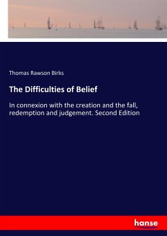The Difficulties of Belief - Birks, Thomas Rawson