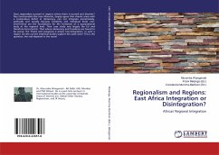 Regionalism and Regions: East Africa Integration or Disintegration?
