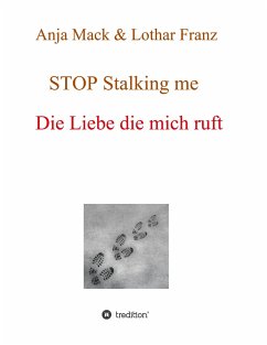 STOP Stalking me - Franz, Lothar;Mack, Anja
