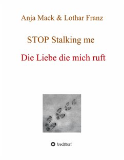 STOP Stalking me - Mack, Anja;Franz, Lothar