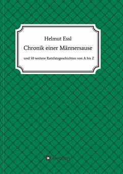 Chronik einer Männersause - Essl, Helmut