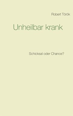 Unheilbar krank - Török, Robert