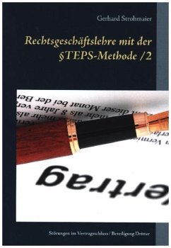 Rechtsgeschäftslehre mit der TEPS-Methode/2; . - Strohmaier, Gerhard