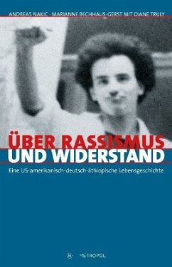 Über Rassismus und Widerstand - Nakic, Andreas;Bechhaus-Gerst, Marianne