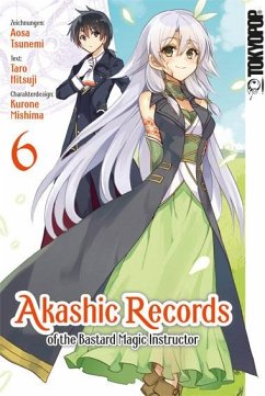 Akashic Records of the Bastard Magic Instructor Bd.6 - Tsunemi, Aosa;Mishima, Kurone;Hitsuji, Taro