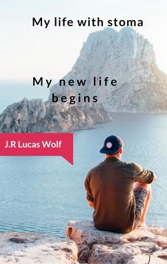 My life with stoma - Wolf, J.R Lucas