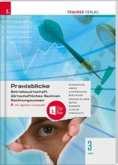 Praxisblicke 3 HAS - Betriebswirtschaft, Wirtschaftliches Rechnen, Rechungswesen inkl. digitalem Zusatzpaket