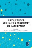 Digital Politics: Mobilization, Engagement and Participation (eBook, PDF)