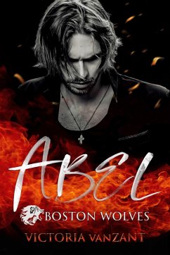 Boston Wolves - Abel (eBook, ePUB) - vanZant, Victoria