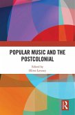 Popular Music and the Postcolonial (eBook, ePUB)