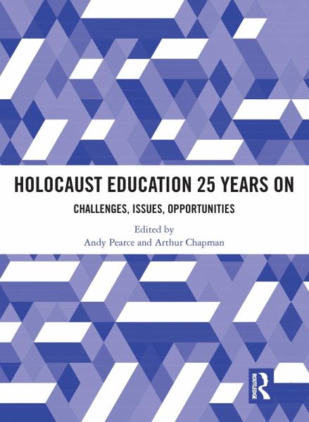Holocaust Education 25 Years On (eBook, PDF) Holocaust Education 25 Years On (eBook, PDF)
