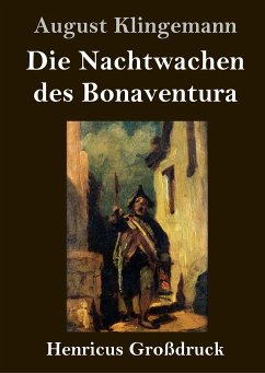 Die Nachtwachen des Bonaventura (Großdruck) - Klingemann, August
