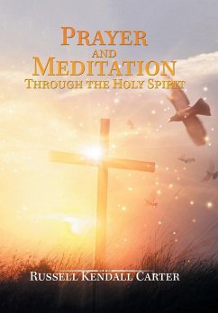Prayer and Meditation Through the Holy Spirit - Carter, Russell Kendall