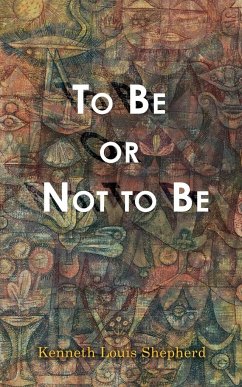 To Be or Not to Be - Shepherd, Kenneth Louis