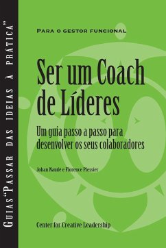 Becoming a Leader-Coach: A Step-by-Step Guide to Developing Your People (Portuguese for Europe)