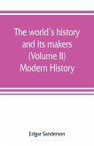 The world's history and its makers (Volume II) Modern History