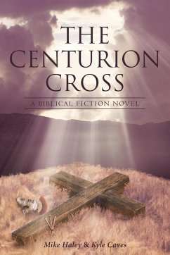 The Centurion Cross - Haley, Mike; Caves, Kyle