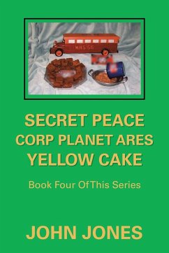 Secret Peace Corp Planet Ares Yellow Cake - Jones, John