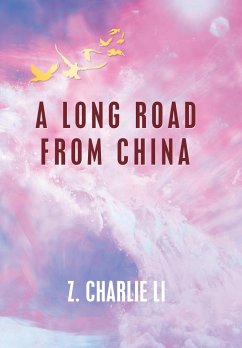 A Long Road from China - Li, Z. Charlie