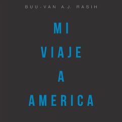 Mi Viaje a América - Rasih, Buu-Van A. J.