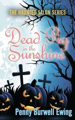 A Dead Pig in the Sunshine - Ewing, Penny Burwell