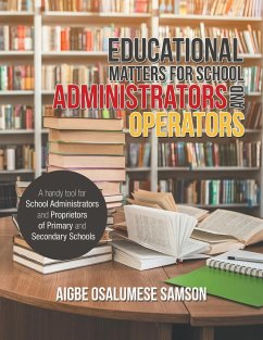 Educational Matters for School Administrators and Operators - Samson, Aigbe Osalumese