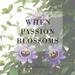 When Passion Blossoms - Hill-Bennett, Rosetta