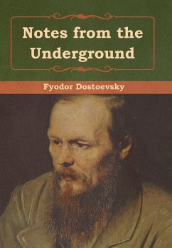 Notes from the Underground - Dostoevsky, Fyodor