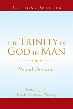 The Trinity of God in Man - Walker, Anthony