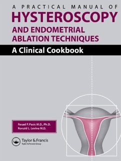 A Practical Manual of Hysteroscopy and Endometrial Ablation Techniques (eBook, ePUB) - Pasic, Resad P.; Levine, Ronald Leon