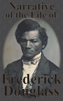 Narrative of the Life of Frederick Douglass - Douglass, Frederick