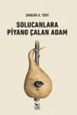 Solucanlara Piyano Calan Adam