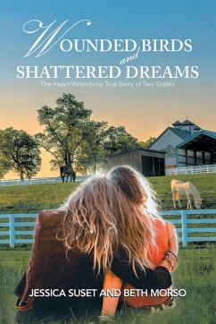 Wounded Birds and Shattered Dreams - Suset, Jessica; Morso, Beth