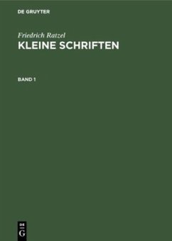 Friedrich Ratzel: Kleine Schriften. Band 1 - Ratzel, Friedrich