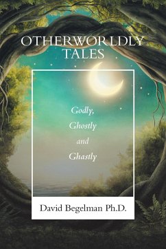 Otherworldly Tales - Begelman Ph. D., David