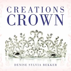 Creations Crown - Bekker, Denise Sylvia
