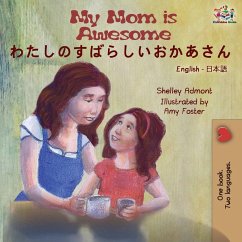 My Mom is Awesome (English Japanese Bilingual Book) - Admont, Shelley; Books, Kidkiddos