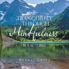 Tranquility Through Mindfulness - Leihy, Robert