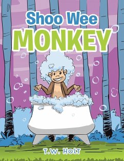 Shoo Wee Monkey - Holt, T. W.