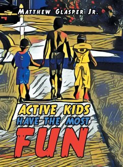 Active Kids Have the Most Fun - Glasper Jr., Matthew