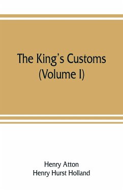 The king's customs - Atton, Henry; Hurst Holland, Henry