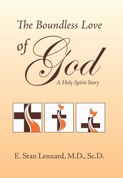 The Boundless Love of God - Lennard M. D. Sc. D., E. Stan