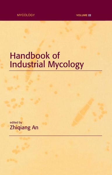 Handbook of Industrial Mycology (eBook, ePUB) Handbook of Industrial Mycology (eBook, ePUB)