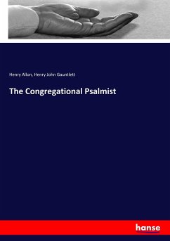 The Congregational Psalmist - Allon, Henry;Gauntlett, Henry J.