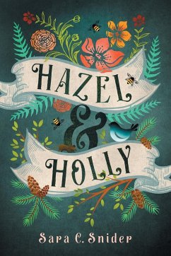 Hazel and Holly - Snider, Sara C.