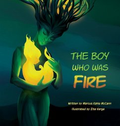 The Boy Who Was Fire - McCann, Marcus Kahle