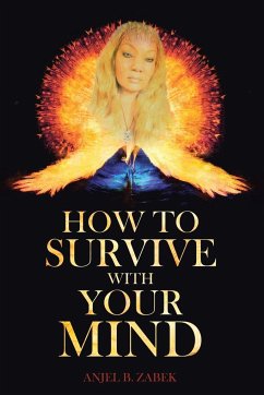 How to Survive with Your Mind - Zabek, Anjel B.